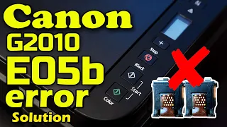 How to fix Error code "E05b" canon pixma G2010 printer - canon G2010  E05b error solution