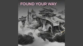 Found Your Way