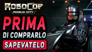 ROBOCOP ROGUE CITY ► Le cose da sapere PRIMA di comprarlo #Sapevatelo