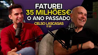 Celso Lascasas - A mentalidade necessária para fazer 35 milhões em apenas 1 ano