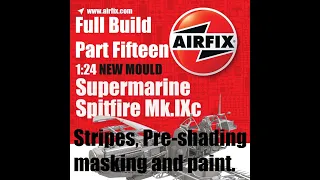 Airfix new tool 1/24 Spitfire Mk.IXc Build. Part 15