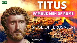 AUDIOBOOK || TITUS || Famous Men of Rome