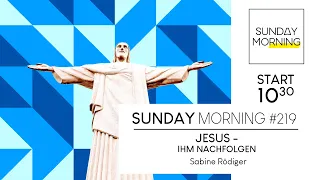 Sunday Morning #219 | JESUS - Ihm nachfolgen - Sabine Rödiger