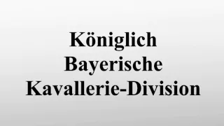 Königlich Bayerische Kavallerie-Division