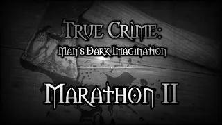 True Crime Marathon - #2