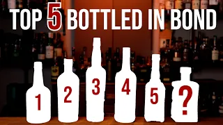 Top 5 Bottled In Bond