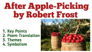 After Apple-Picking by Robert Frost Summary in Urdu/Hindi| After Apple-Picking Themes and Symbolism