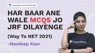 Har baar ane wale MCQs jo JRF dilayenge | Way to NET 2021| Navdeep Kaur | NTA UGC NET|Unacademy Live