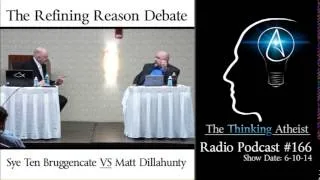 TTA Podcast 166: The Refining Reason Debate - Matt Dillahunty VS Sye Ten Bruggencate