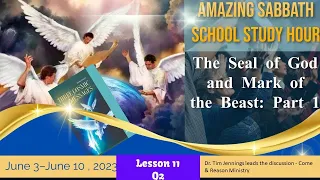 2023 Q2 Lesson 11: "The Seal of God and Mark of the Beast - Part 1" Taught By Dr Tim Jennings