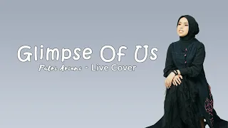 Glimpse Of Us - JOJI (Putri Ariani cover)