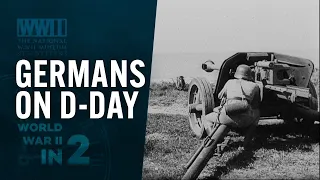 D-Day from the German Perspective | WWII IN 2