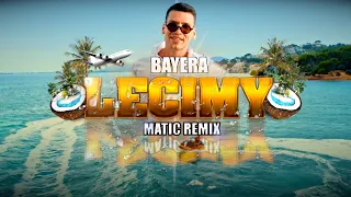 Bayera - Lecimy (MatiC Remix)