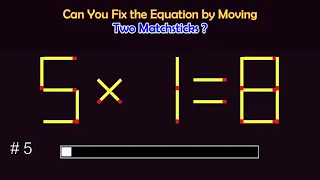 Matchstick Puzzles #  | Can you fix the math equation by moving one or two matchsticks?