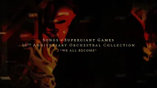 The Songs of Supergiant Games - We All Become