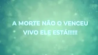 Vivo Ele Está! Porque Ele Vive!  Eliéser de Tarsis (LIRICS: LOUVOR E LETRA)