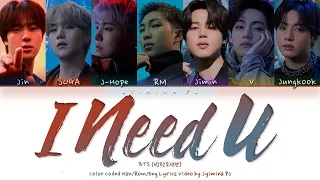 BTS (방탄소년단) - 'I Need U' Lyrics (Color Coded_Han_Rom_Eng) [PROOF D-25]