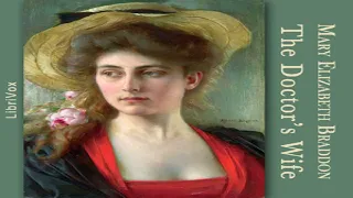 Doctor's Wife | Mary Elizabeth Braddon | General Fiction, Historical Fiction, Romance | 2/11