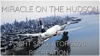 Recreating The MIRACLE ON THE HUDSON In Microsoft Flight Simulator 2020 | 4K Recreation Film