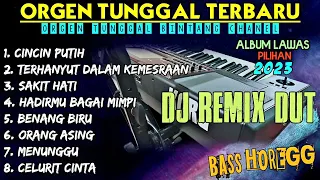 ORGEN TUNGGAL TERBARU DJ REMIX DANGDUT SLOW TERBARU 2023 ALBUM LAWAS PILIHAN FULLBASS HOREG