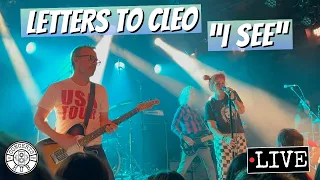 Letters to Cleo "I See" LIVE