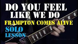 "Do You Feel Like We Do" Guitar Solo Lesson - "Frampton Comes Alive"