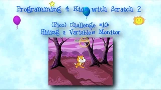 Programming 4 Kids in Scratch 2: (Pico) Challenge #10 - Hiding a Variable's Monitor