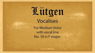 Lütgen Vocalise 18 for Medium Voice, with piano and vocal line