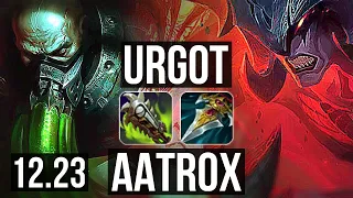 URGOT vs AATROX (TOP) | 6 solo kills, 900+ games, Rank 13 Urgot | EUW Master | 12.23