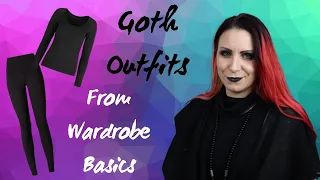 GOTH OUTFITS FROM WARDROBE BASICS | Black leggings | Black top