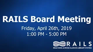 RAILS Board Meeting April 26th 2019