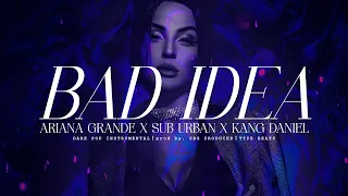 Kpop/Dark Pop Type Beat - "BAD IDEA"ㅣAriana Grande x Sub Urban x Kang Daniel Type Beat