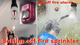 setting off fire sprinkler and fire alarm system activation. Testing my sprinkler system