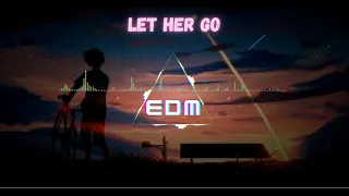 Let Her Go | Passenger | EDM Version