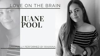 Juane Pool - Love on the brain (Originally performed by Rihanna)