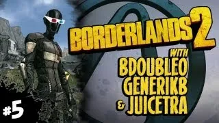 Borderlands 2 with BdoubleO, GenerikB & Juicetra - Part 5