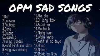 OPM SAD SONGS TAGALOG || Feel the pain and make you cry