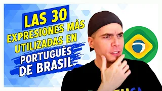 LAS 30 EXPRESIONES MÁS UTILIZADAS EN PORTUGUÉS DE BRASIL - PHILIPE BRAZUCA