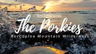 Porcupine Mountain Wilderness - 3 Days Backpacking