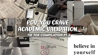POV- YOU CRAVE ACADEMIC VALIDATION PT.2 | Tik Tok Compilation 📝🎧 | #studymotivation #topper