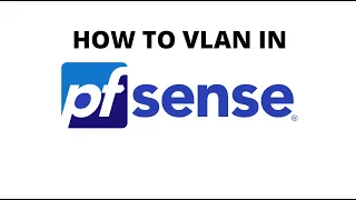 How to setup VLANs in pfSense
