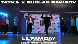 TAYKA X RUSLAN RAKIPOV // LIL'FAM DAY COLLABORATION CLASSES // LIL'FAM NATION X KINGSTEP