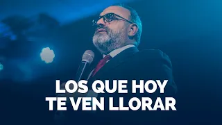LOS QUE HOY TE VEN LLORAR | Manuel Bireni