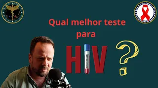 Qual o melhor teste para o diagnóstico do HIV? Renato Cassol Médico Infectologista