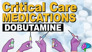 Dobutamine - Critical Care Medications