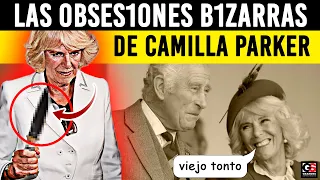 Las Obsesiones MÁS BIZARRAS de Camilla Parker ¿Por qué la Llaman LA REINA LOCA? Muy Peligrosa