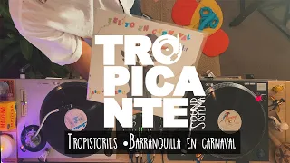 Tropistories  🎉  Barranquilla en Carnaval with Mr. Cuchuco