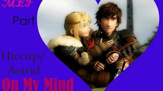 On My Mind | MEP PART | Hiccup/Astrid |