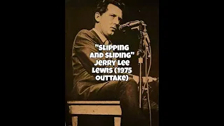 Slipping and Sliding - Jerry Lee Lewis. (1975 outtake)