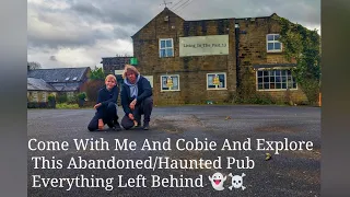 Come With Me And Cobie And Explore This Abandoned/Haunted Pub Everything Left Behind 👻☠️